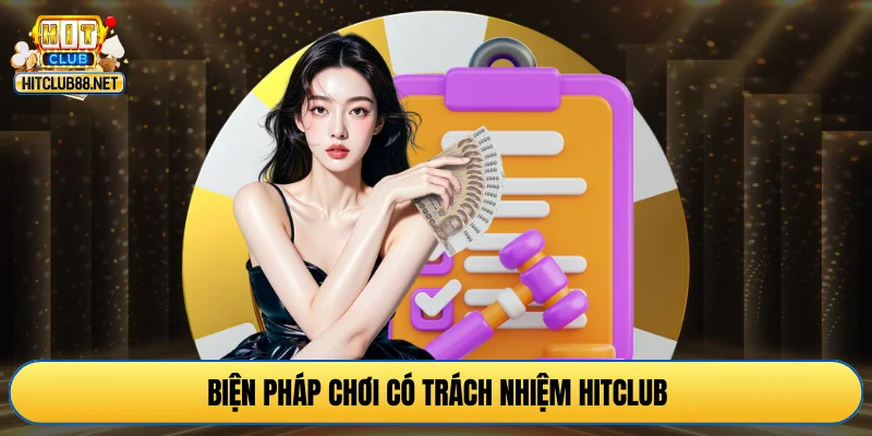 Biện pháp chơi có trách nhiệm HITCLUB