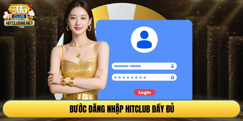 Bước đăng nhập HITCLUB đầy đủ
