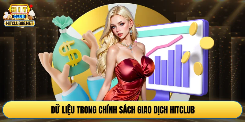Dữ liệu trong chính sách giao dịch HITCLUB
