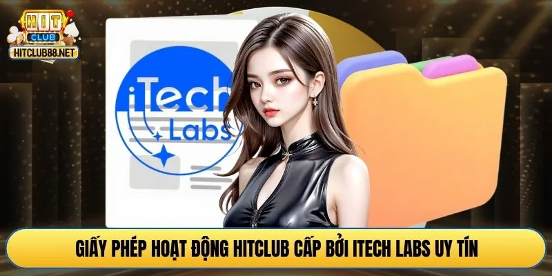 Giấy phép hoạt động HITCLUB cấp bởi iTech Labs uy tín