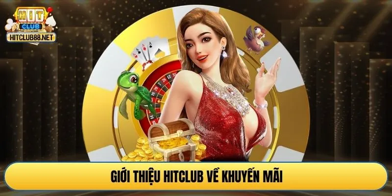 Giới thiệu HITCLUB về khuyến mãi