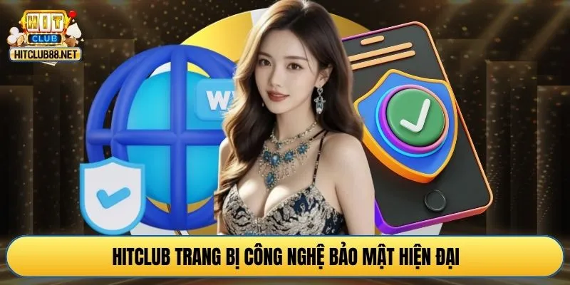 HITCLUB trang bị công nghệ bảo mật hiện đại