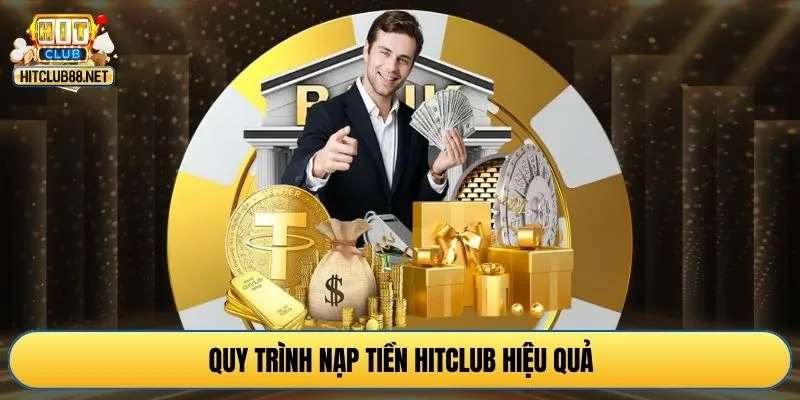 Quy trình nạp tiền HITCLUB hiệu quả