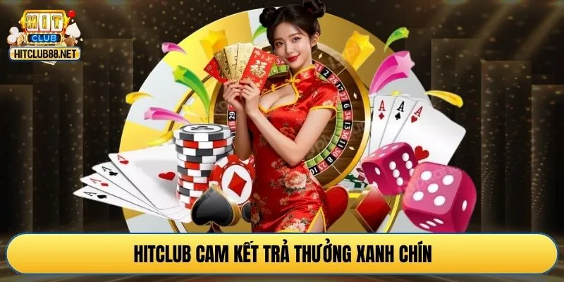HITCLUB cam kết trả thưởng xanh chín