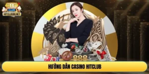 hướng dẫn casino Hitclub