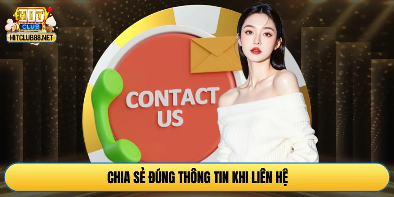 Chia sẻ đúng thông tin khi liên hệ
