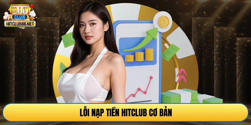Lỗi nạp tiền HITCLUB cơ bản