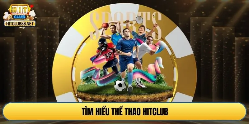 Tìm hiểu thể thao HITCLUB